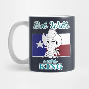 BOB WILLS IS STILL THE KING Mug